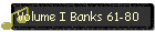 Volume I Banks 61-80
