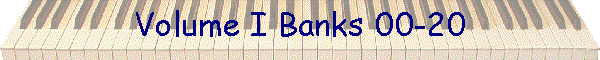 Volume I Banks 00-20
