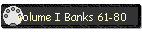 Volume I Banks 61-80