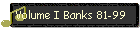 Volume I Banks 81-99