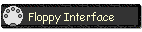 Floppy Interface